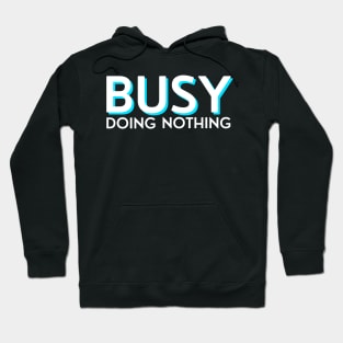Busy doing nothing white and blue Hoodie